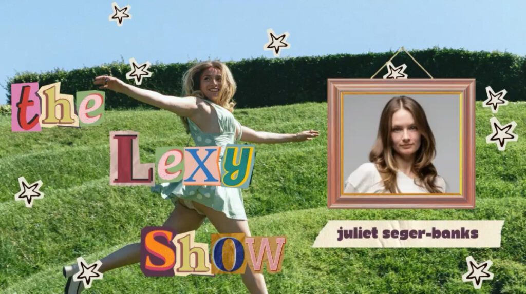 The Lexy Show with Juliet Seger-Banks