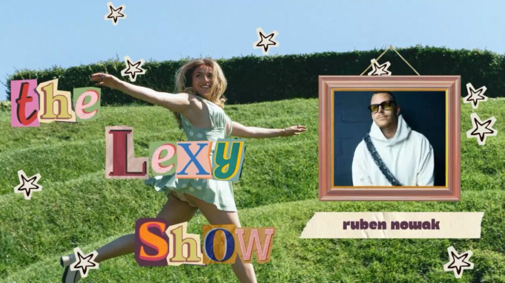 The Lexy Show with Ruben Nowak