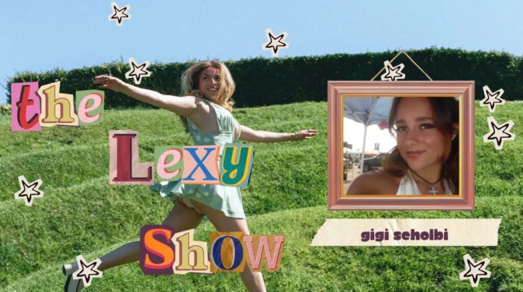 The Lexy Show with Gigi Scholbi