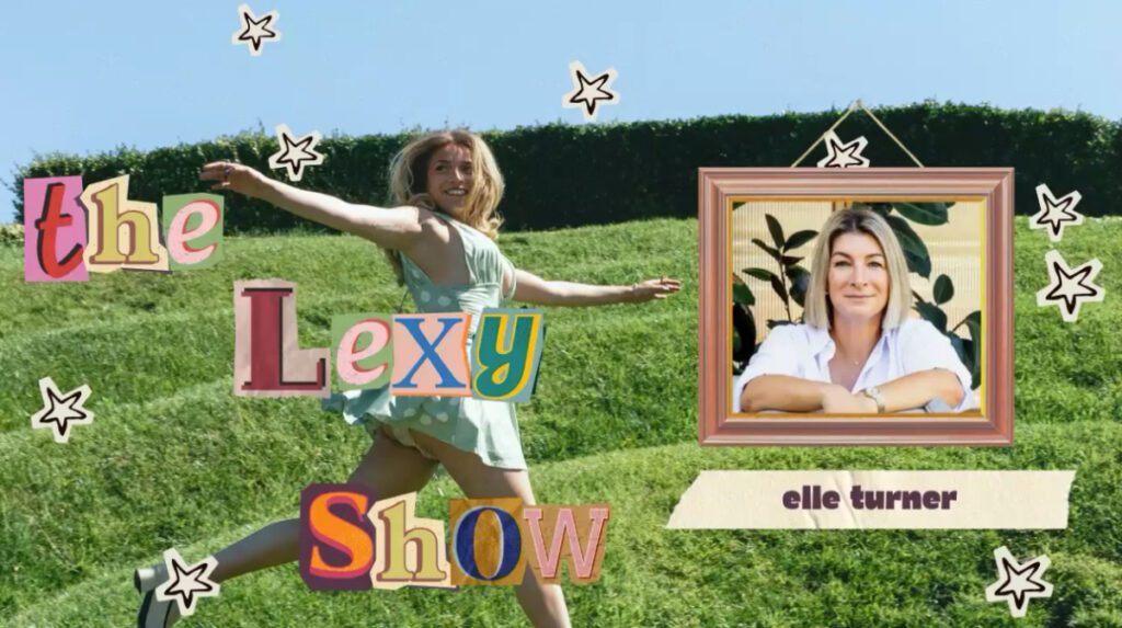 The Lexy Show with Elle Turner